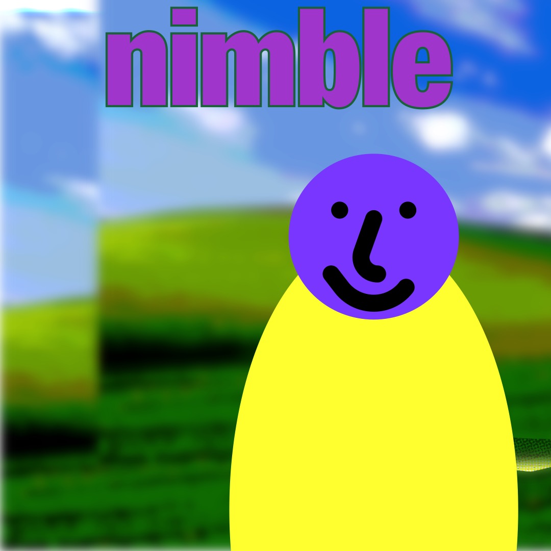 “nimble” in a heavy purple font outlined green, above a round purple smiley face (whose features are outlined in thick black brushstrokes) with a yellow oval as a torso. The background is a duplicated image of rolling hills and a blue sky.