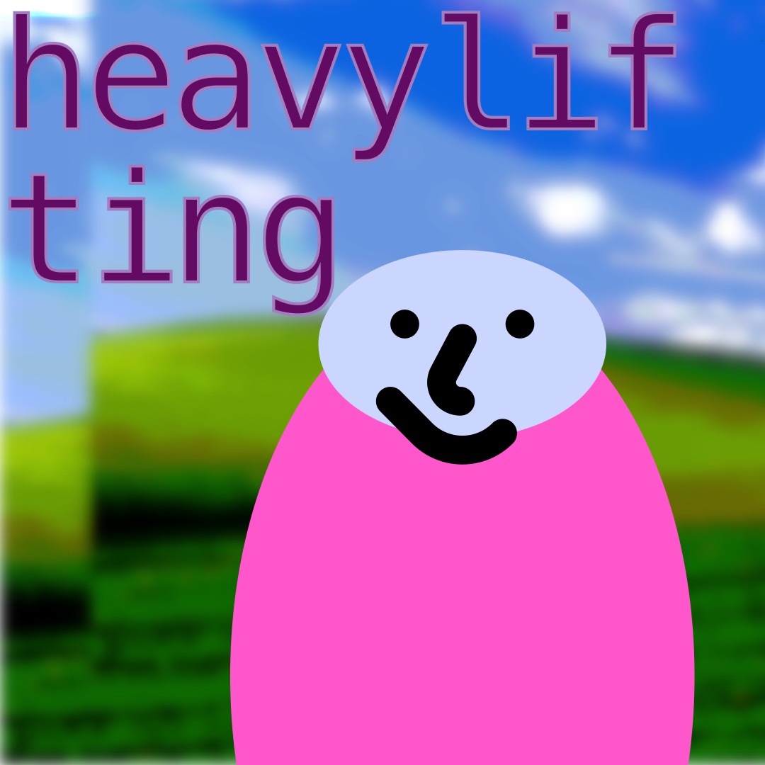 “heavylifting” in red-purple, outlined in pink, above a light blue-gray smiley face (whose features are outlined in thick black brushstrokes) with a pink ellipse as a torso. The background is a duplicated image of rolling hills and a blue sky.
